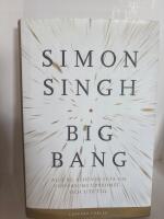 Big bang : allt du beh&ouml;ver veta om universums uppkomst - och lite till