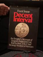 Decent interval - an insider's account of Saigon's indecent end told by the CIA's chief strategy analyst in Vietnam