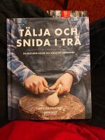 T&auml;lja och snida i tr&auml; : en modern guide till kreativt skapande