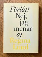 F&ouml;rl&aring;t! Nej, jag menar aj. : samlade dikter 1990-2005