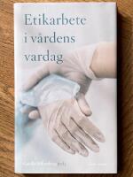 Etikarbete i v&aring;rdens vardag
