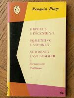 Orpheus Descending ; Something Unspoken ; Suddenly Last Summer