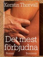 Det mest f&ouml;rbjudna : roman