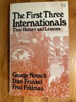 The First Three Internationals , Their History and Lessons 