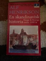 En skandinavisk historia : Norge & Sverige under 1000 &aring;r