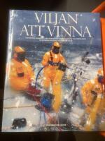 Viljan att vinna : historiens snabbaste och h&aring;rdaste Whitbread Round the World Race med Magnus Olssons egen ber&auml;ttelse