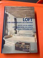 Loft som arbetsplats och bostad = Loftet, liv og arbeid = Loftindretning og livsstil = Kotina ja ty&ouml;tilana loft