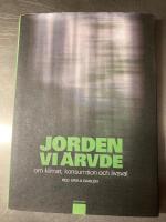 Jorden vi &auml;rvde : om klimat, konsumtion och livsval
