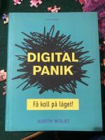 Digital panik : F&aring; koll p&aring; l&auml;get!
