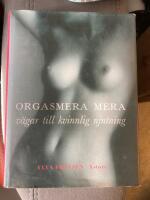 Orgasmera mera - v&auml;gar till kvinnlig njutning