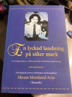 En lyckad landning p&aring; s&auml;ker mark : den farliga flykten ur Khomeinis klor till frihetens land Sverige : sj&auml;lvbiografi