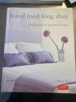 Inred med feng shui : 168 tips f&ouml;r ett harmoniskt hem
