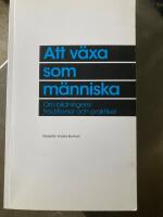 Att v&auml;xa som m&auml;nniska : om bildningens traditioner och praktiker