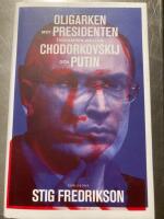 Oligarken mot presidenten : tvekampen mellan Chodorkovskij och Putin