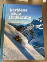 V&auml;rldens b&auml;sta skid&aring;kning : 4 v&auml;rldsdelar - 14 l&auml;nder - 36 skidomr&aring;den