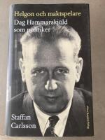 Helgon och maktspelare : Dag Hammarskj&ouml;ld som politiker