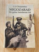 Migozarad : de galna hundarnas tid : roman