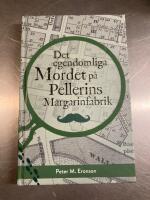Det egendomliga mordet p&aring; Pellerins margarinfabrik