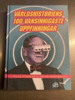 V&auml;rldshistoriens 100 vansinnigaste uppfinningar