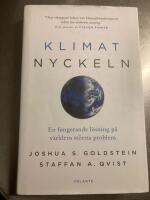 Klimatnyckeln : En fungerande l&ouml;sning p&aring; v&auml;rldens st&ouml;rsta problem