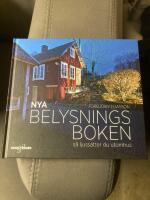 Nya Belysningsboken : S&aring; ljuss&auml;tter du utomhus