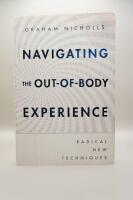 Navigating the Out-of-Body Experience - Radical New Techniques