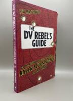 Dv rebels guide - an all-digital approach to making killer action movies on