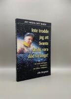 Inte trodde jag att Svante skulle vara d&ouml;d s&aring; l&auml;nge!