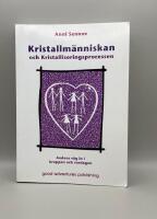 Kristallm&auml;nniskan och kristalliseringsprocessen : andens v&auml;g in i kroppen och vardagen