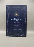 Religion: What It Is, How It Works, and Why It Matters