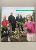 Med r&ouml;tterna i skogen : fr&aring;n skog till f&auml;rdigt hus med Deromegruppen