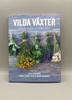 Vilda v&auml;xter : till mat, krydda och b&auml;ttre h&auml;lsa