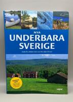Nya Underbara Sverige : guide f&ouml;r utflykter &aring;ret runt fr&aring;n s&ouml;der till norr