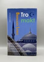 Tro och makt : religion och politik i Mellan&ouml;stern