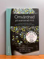 Omv&aring;rdnad p&aring; avancerad niv&aring; - - k&auml;rnkompetenser inom sjuksk&ouml;terskans specialistomr&aring;den (bok + digital produkt)