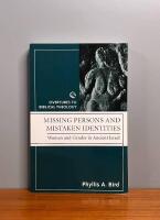 Missing Persons and Mistaken Identities: Women and Gender in Ancient Israel [Elektronisk resurs]