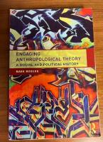 Engaging anthropological theory : a social and political history