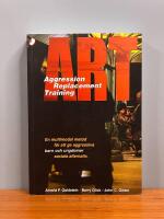 ART : aggression replacement training : en multimodal metod f&ouml;r att ge aggr