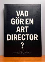 Vad g&ouml;r en art director? : tjugonio art directors beskriver ett av v&auml;rldens underligaste yrken f&ouml;r Clara Block Hane, Sara Teleman och Rebecka Tarschys