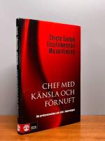 Chef med k&auml;nsla och f&ouml;rnuft : om professionalism och etik i ledarskapet