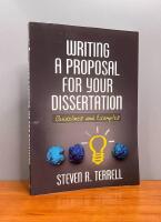 Writing a Proposal for Your Dissertation: Guidelines and Examples