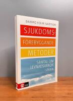 Sjukdomsf&ouml;rebyggande metoder : samtal om levnadsvanor i v&aring;rden