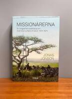 Mission&auml;rerna : en biografisk ber&auml;ttelse om Svenska Kyrkans Mission 1874&ndash;1974