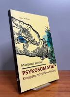 Psykosomatik : kroppens och sj&auml;lens dialog