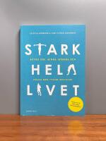 Stark hela livet : b&auml;ttre ork, minne, m&aring;ende och h&auml;lsa med fysisk aktivitet