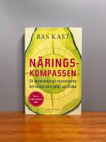 N&auml;ringskompassen : de vetenskapliga slutsatserna om kosten som h&aring;ller oss friska