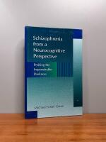 Schizophrenia from a neurocognitive perspective : probing the impenetrable darkness