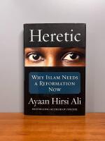 Heretic : why Islam needs a reformation now