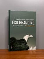 Eco-Branding : lyft ditt varum&auml;rke med ekologisk kraft