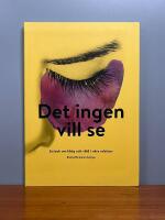 Det ingen vill se